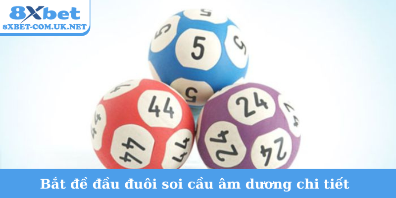 Bắt đề đầu đuôi soi cầu âm dương chi tiết