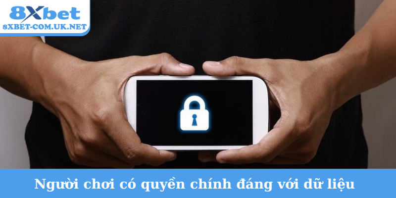 Người chơi có quyền chính đáng với dữ liệu